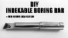 Diy Indexable 12mm Boring Bar